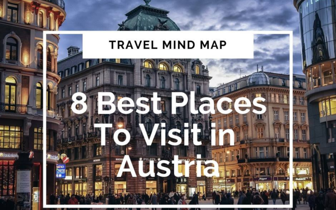8 Best Places To Visit in Austria- Travel Mind Map
