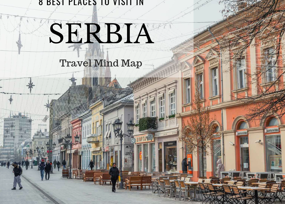 8 Best Places to Visit in Serbia- Travel Mind Map