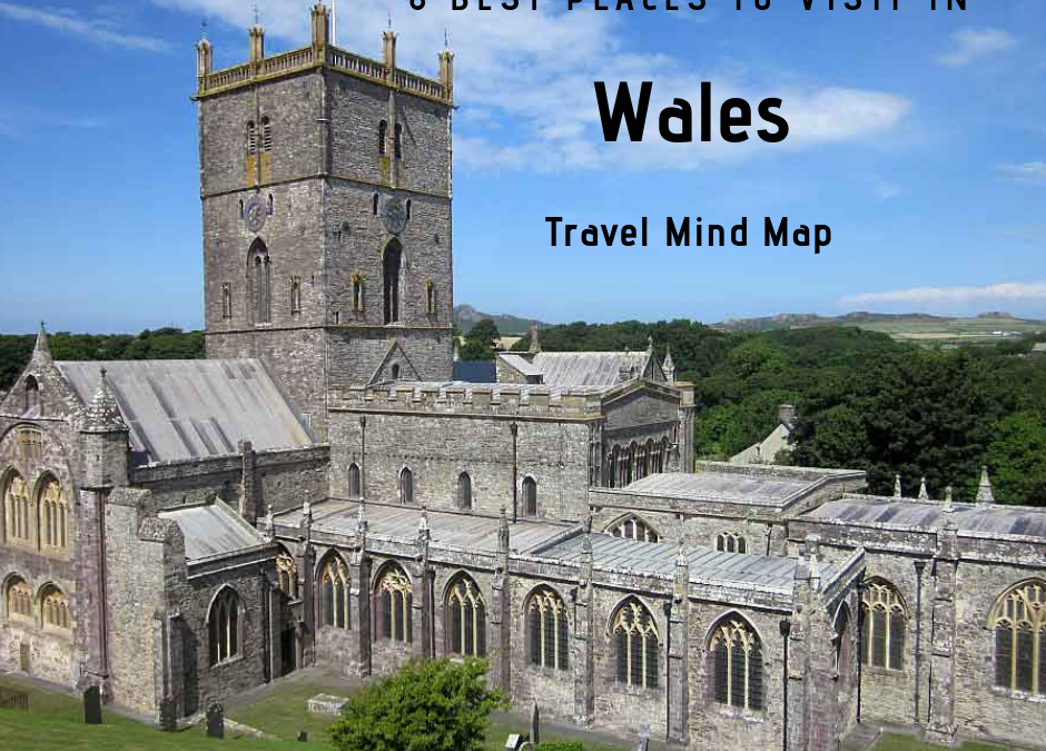 8 Best Places to Visit in Wales- Travel Mind Map